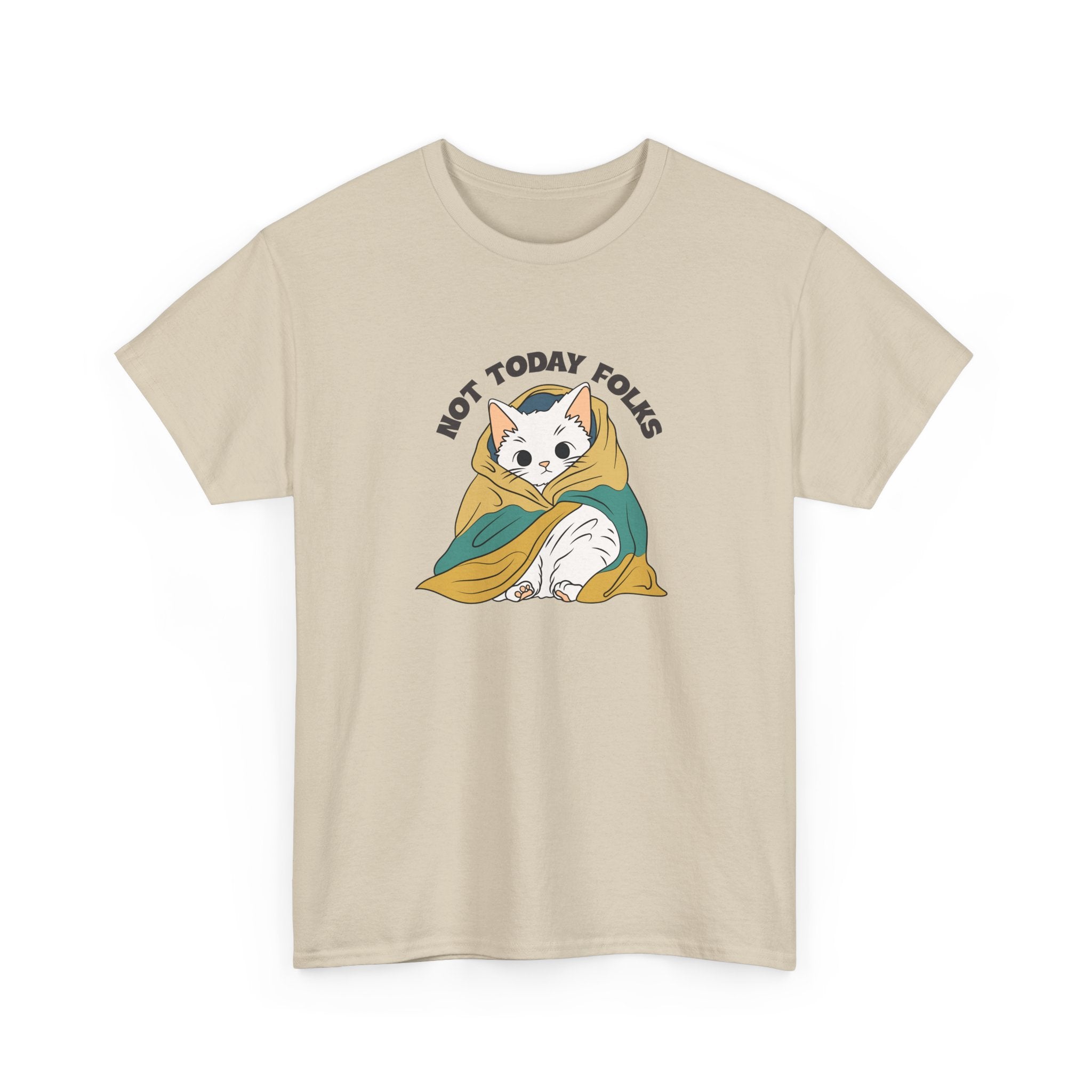 Not Today Folks Cat Tee