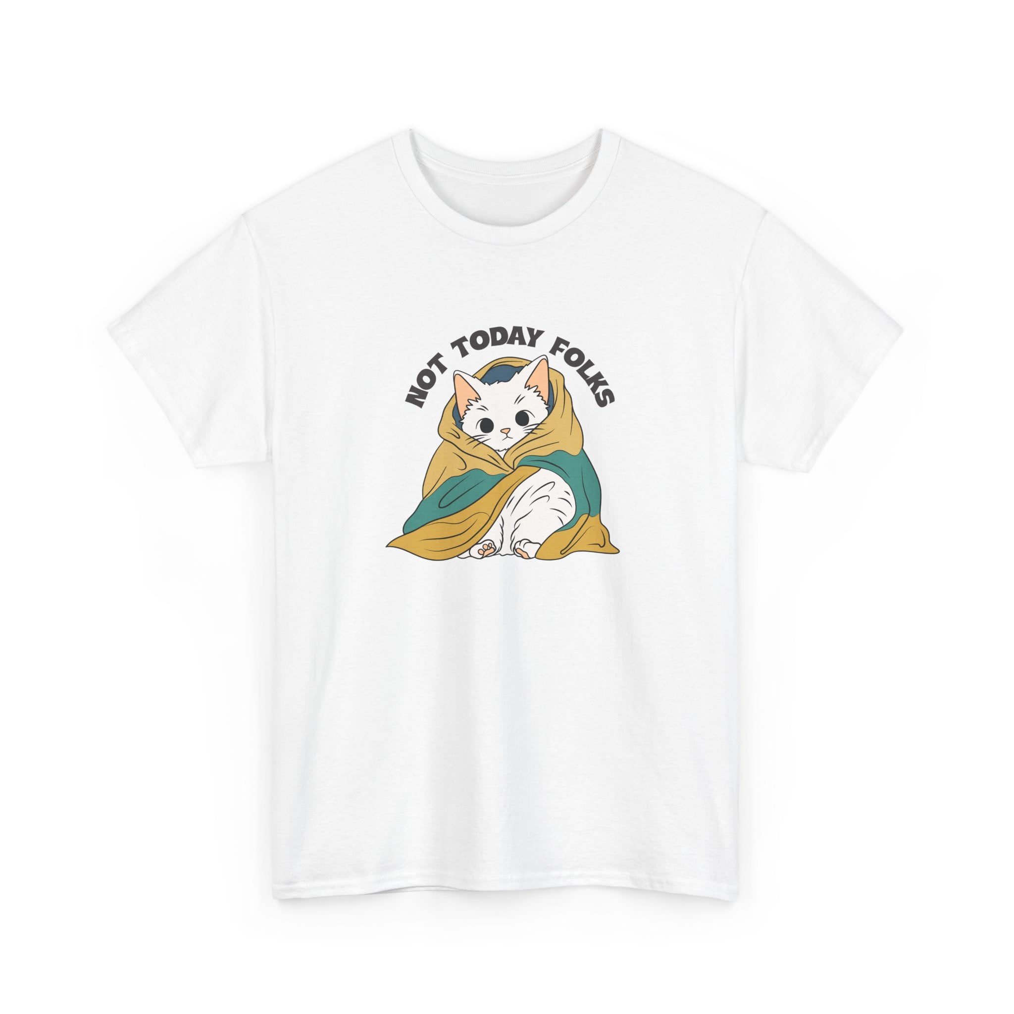 Not Today Folks Cat Tee