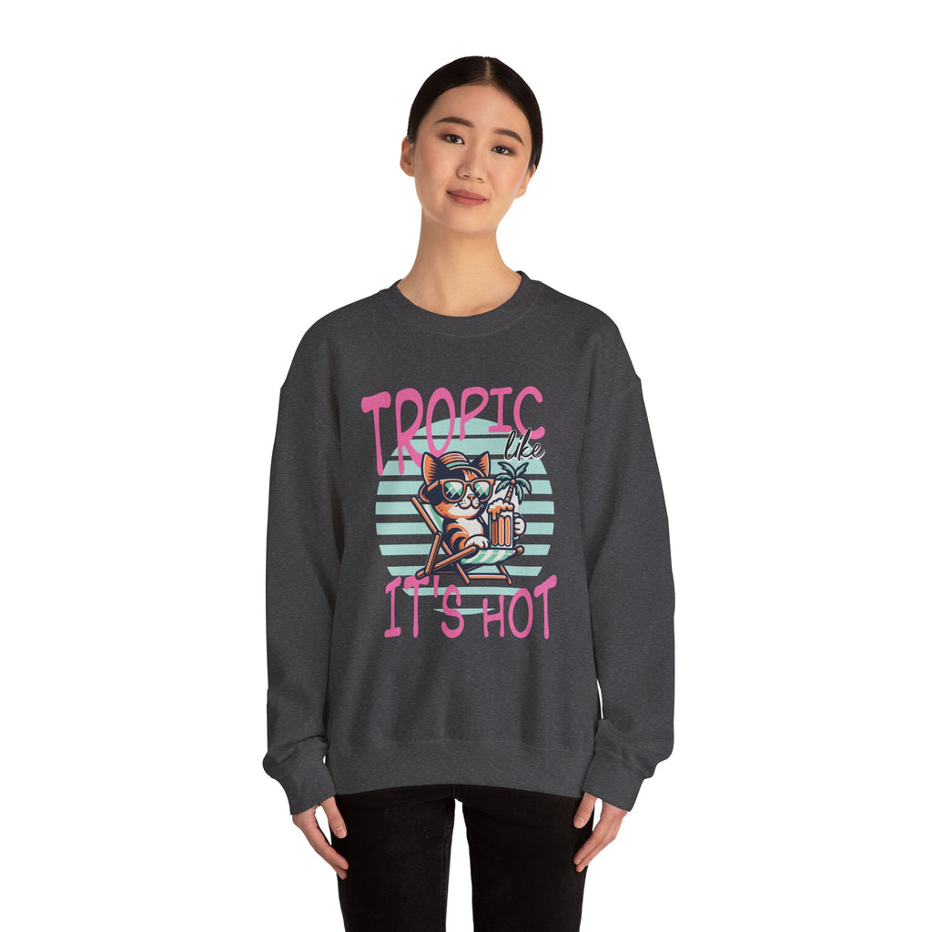 Tropic like it's Hot Tropical Sweatshirt