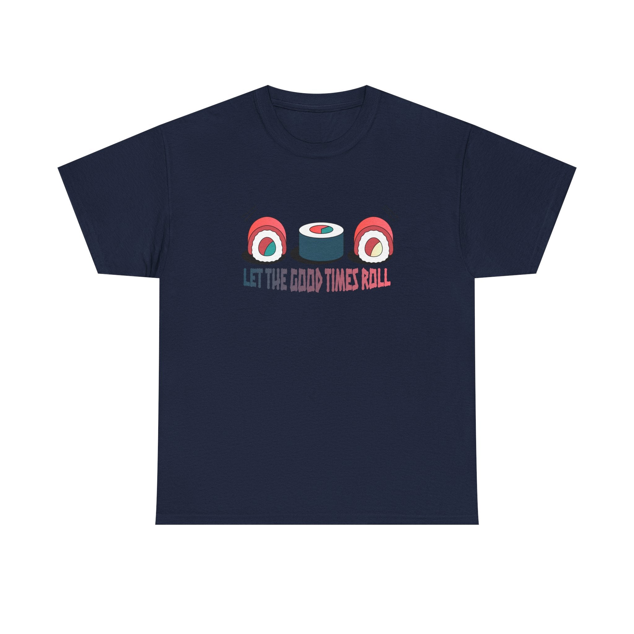 Let the Good Times Roll Sushi Tee