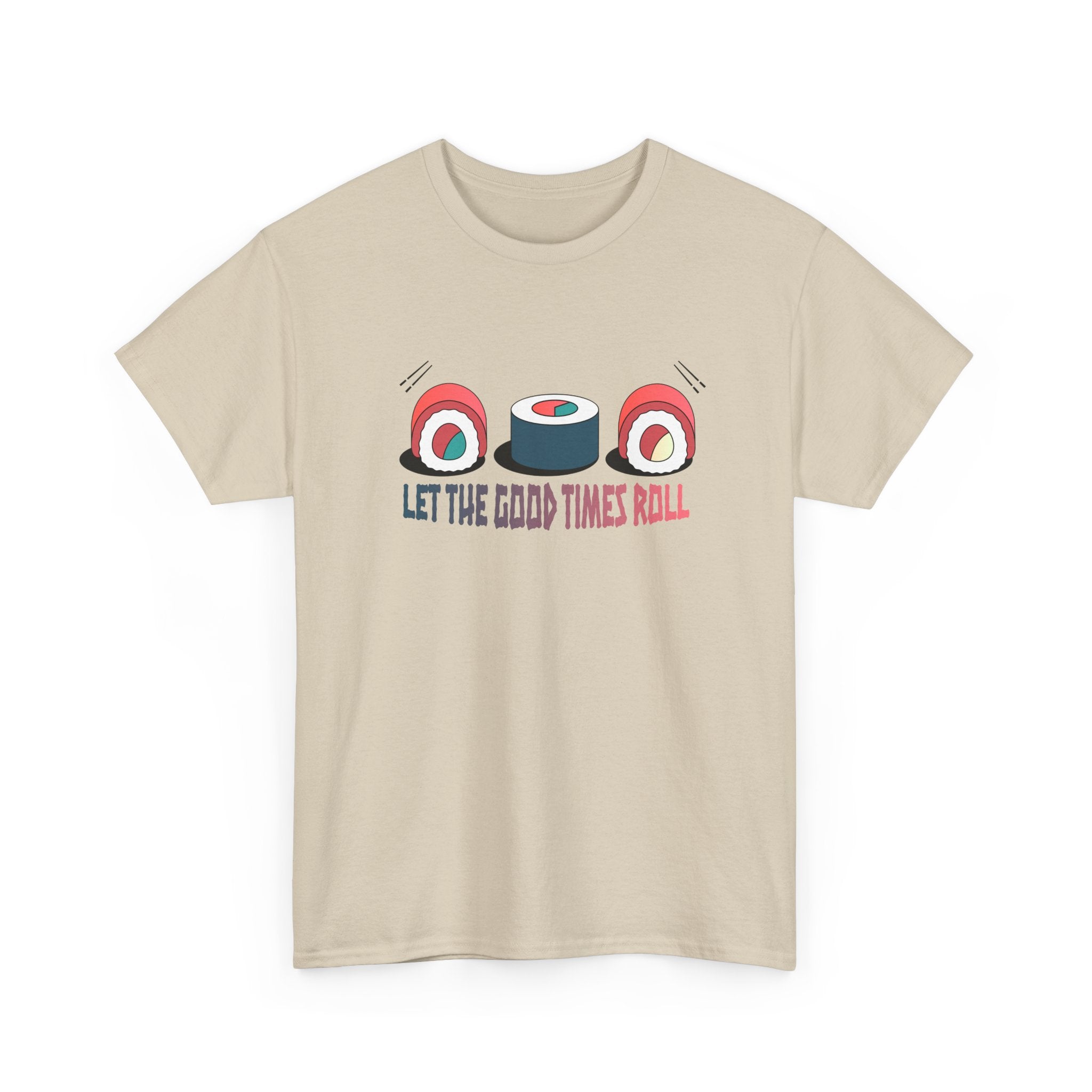 Let the Good Times Roll Sushi Tee