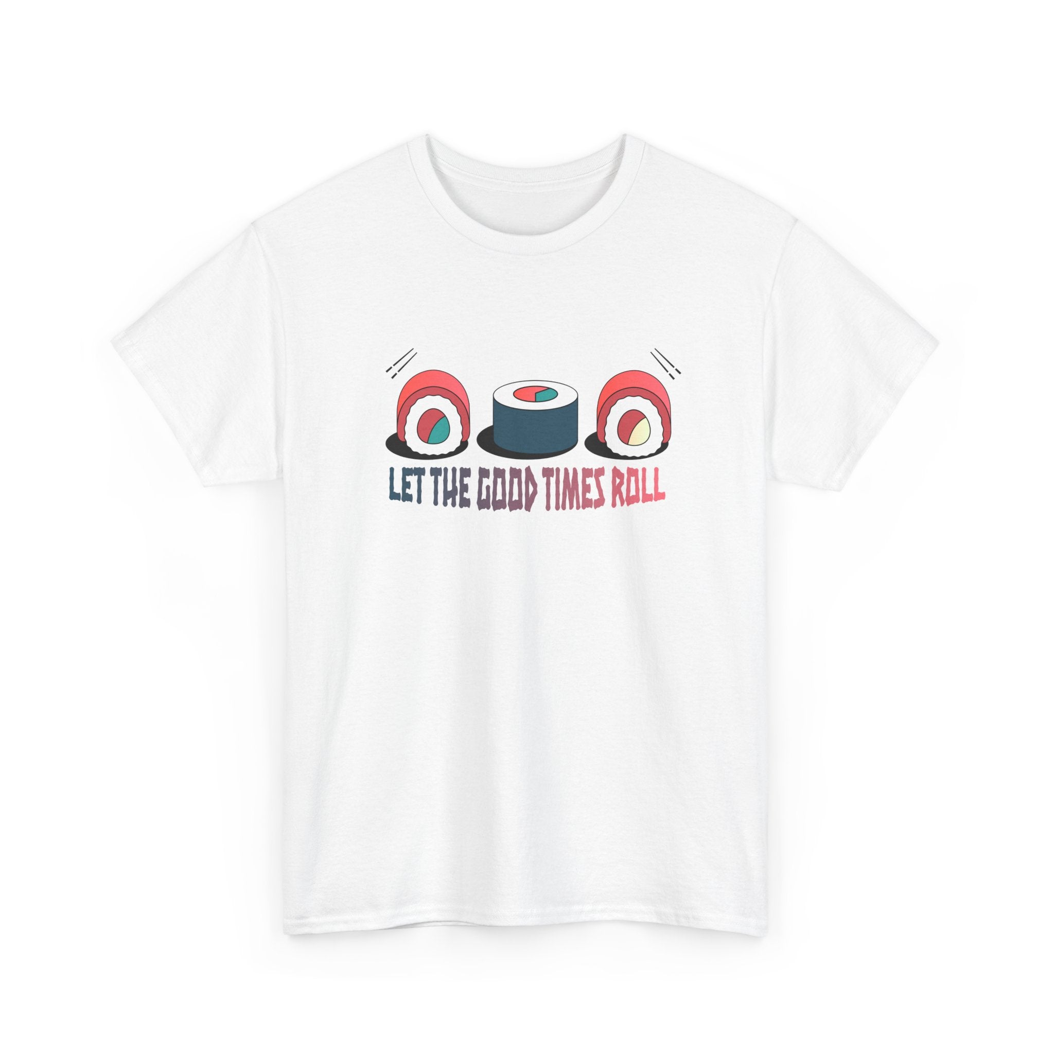Let the Good Times Roll Sushi Tee