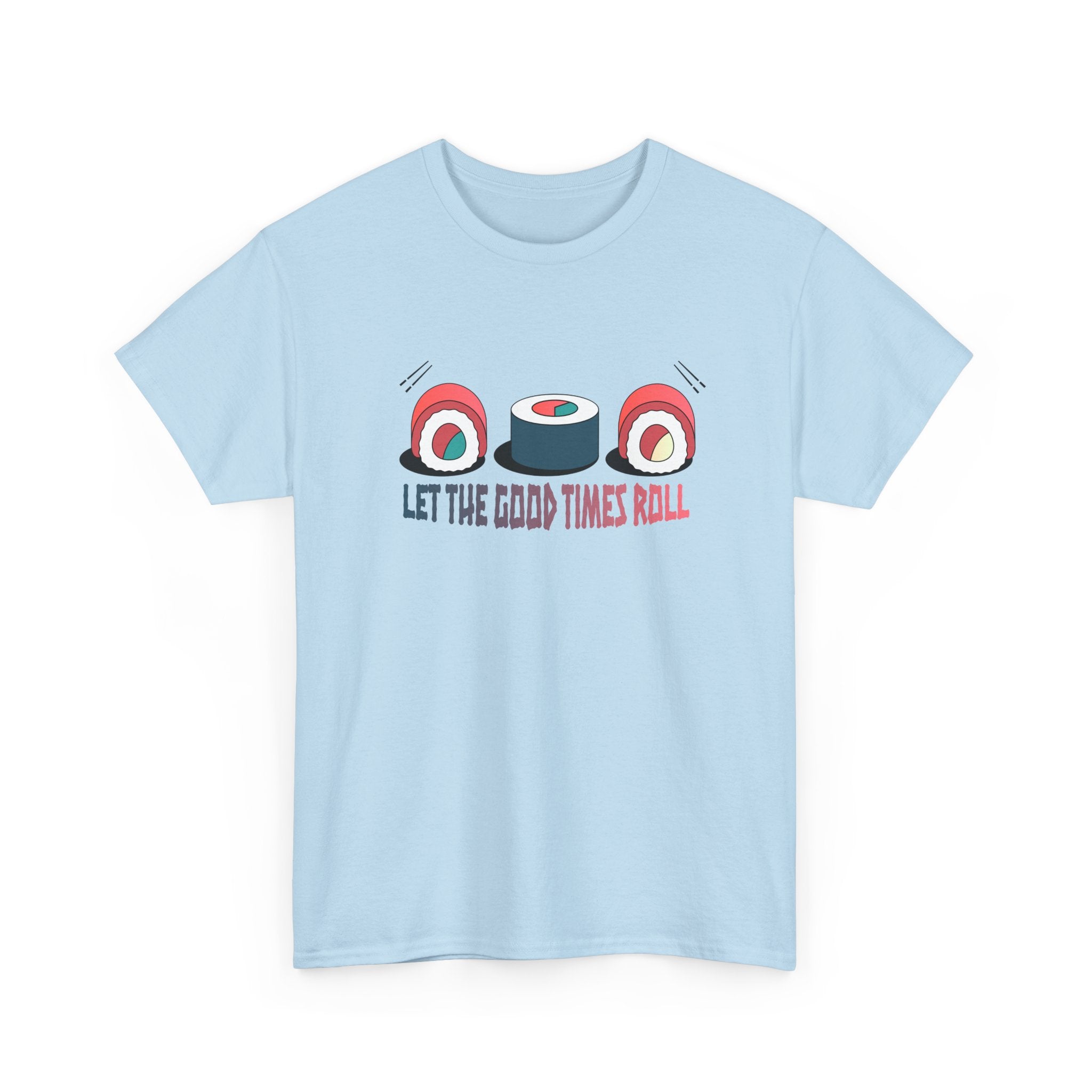 Let the Good Times Roll Sushi Tee