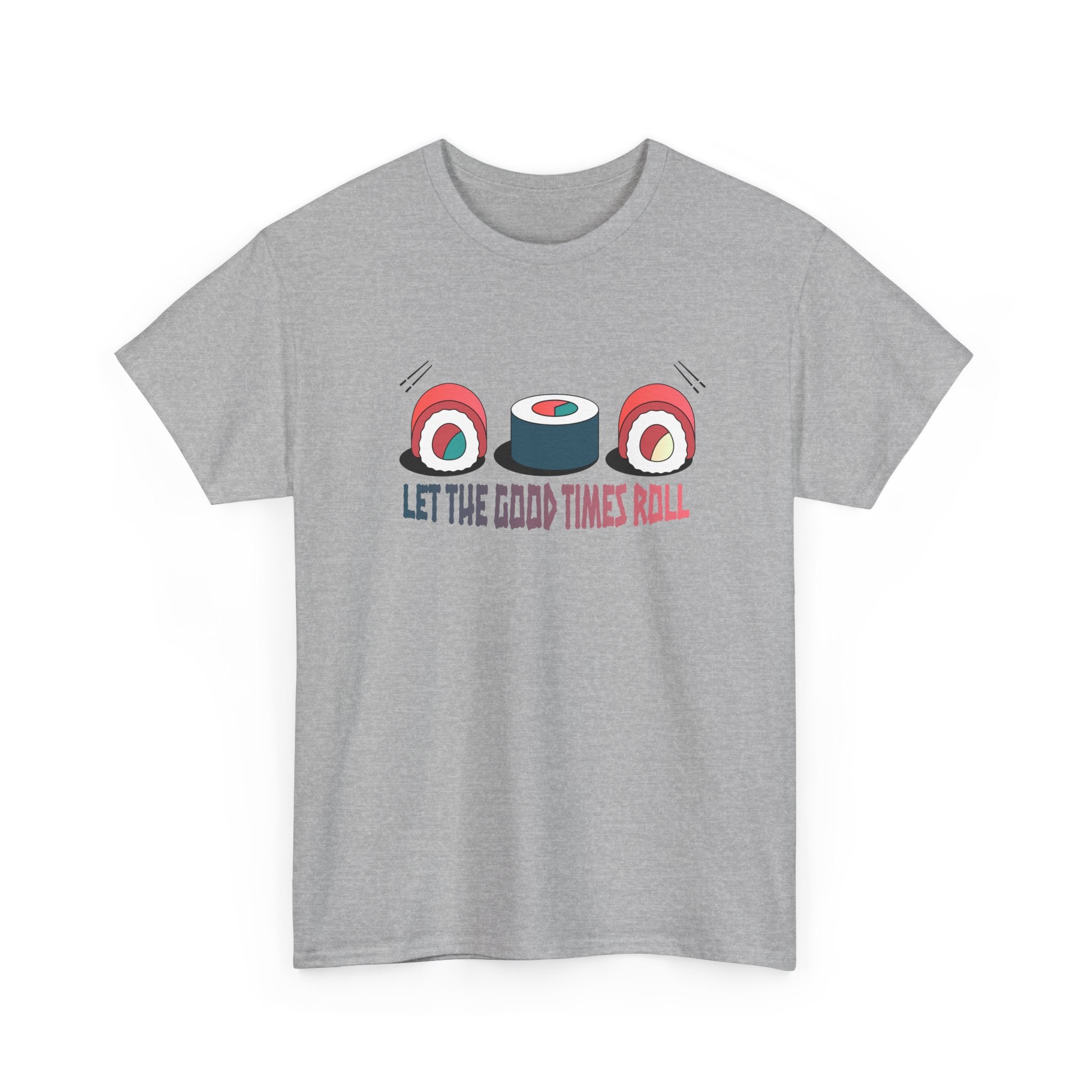 Let the Good Times Roll Sushi Tee