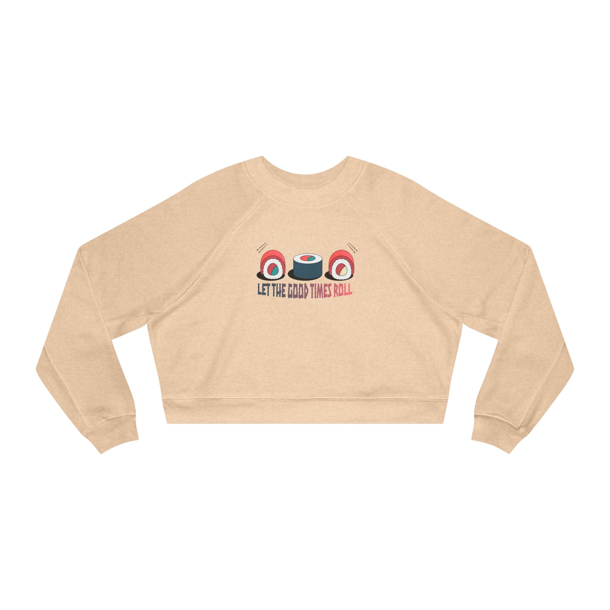 Let the Good Times Roll Sushi Cropped Sweatshirt