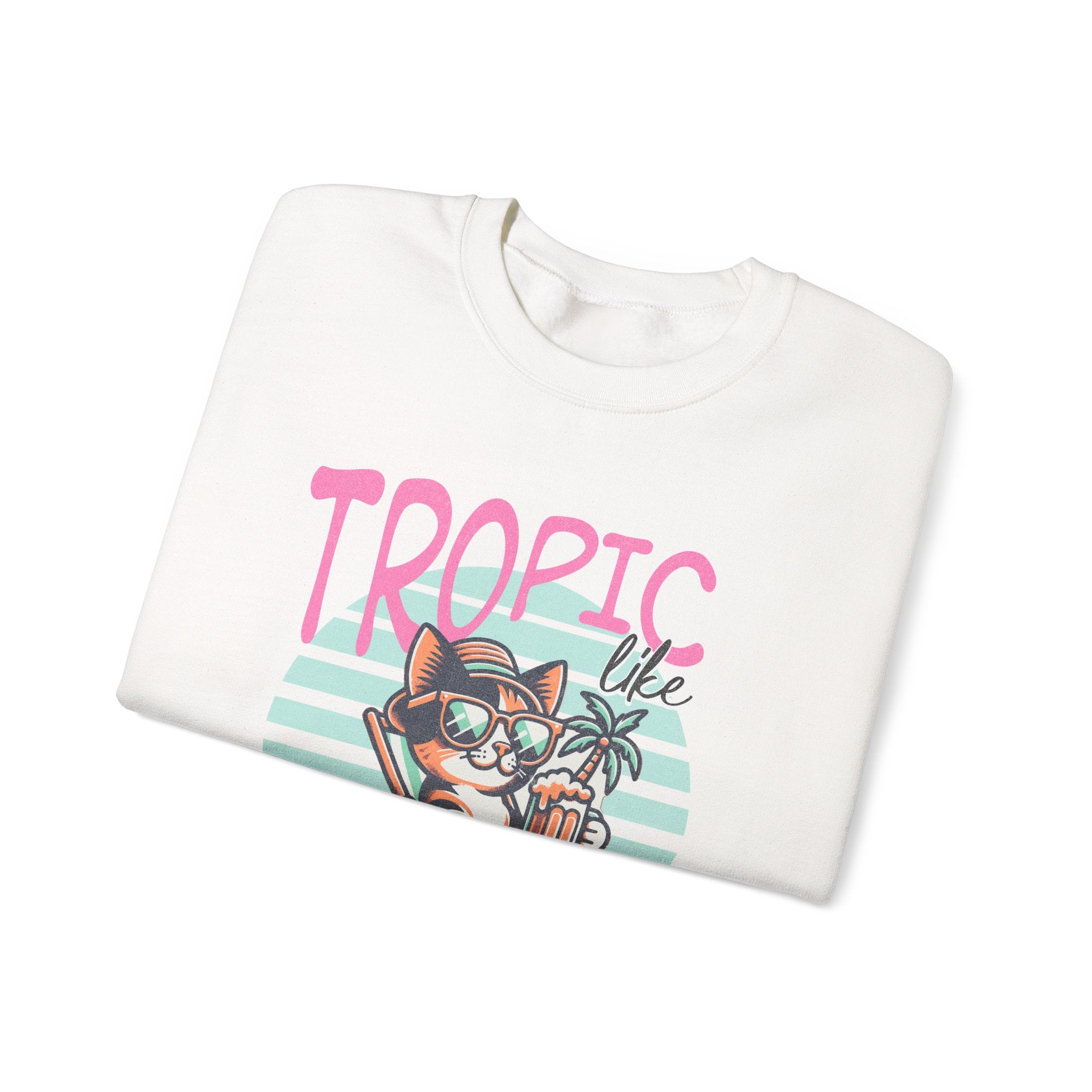 Tropic like it's Hot Tropical Sweatshirt