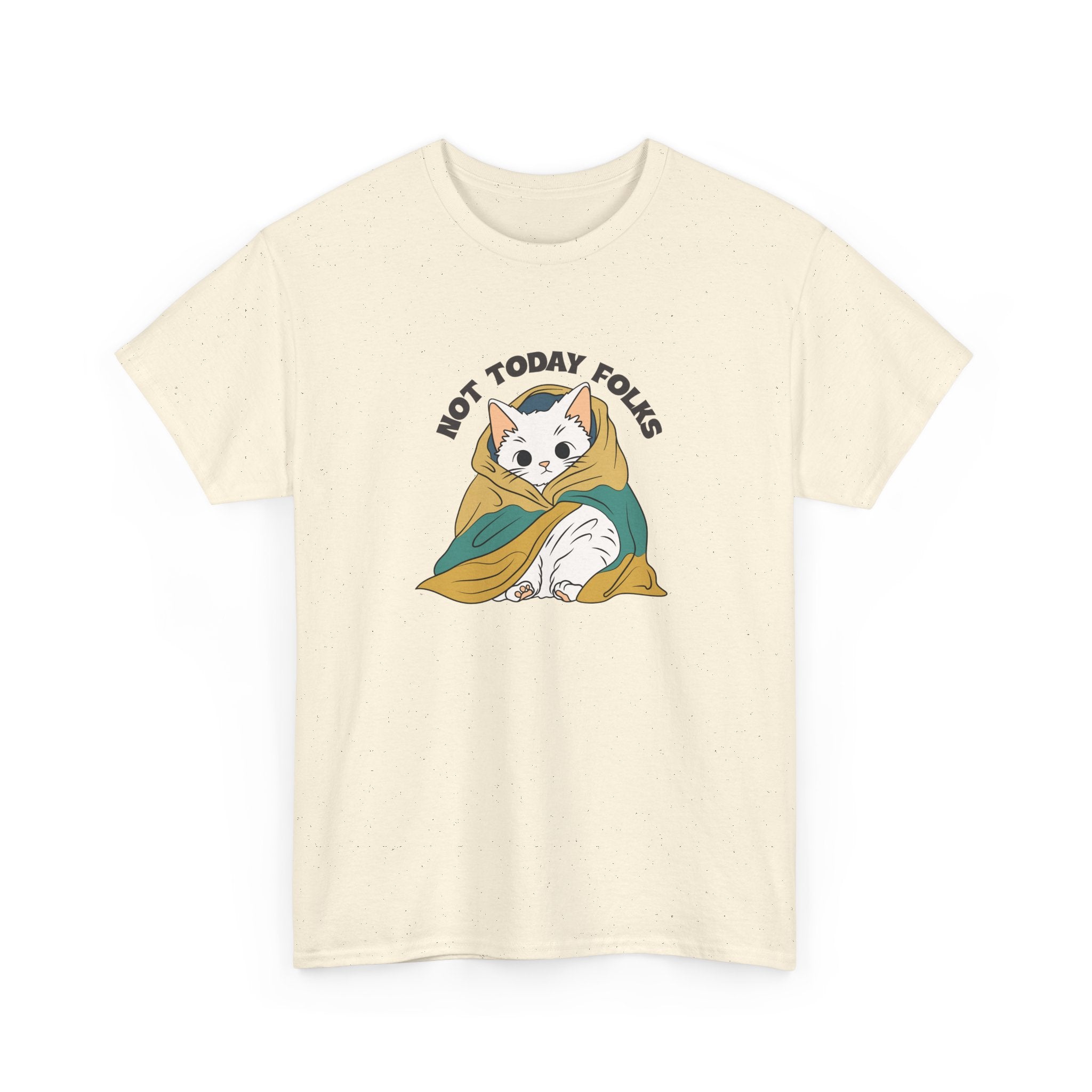 Not Today Folks Cat Tee