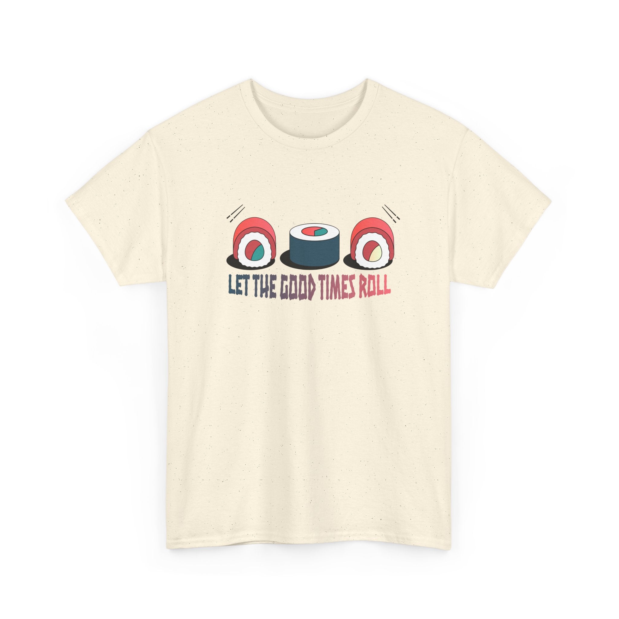 Let the Good Times Roll Sushi Tee