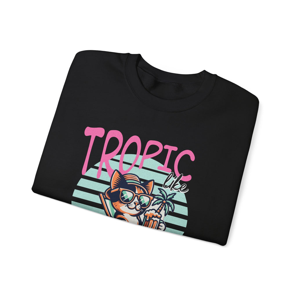 Tropic like it's Hot Tropical Sweatshirt
