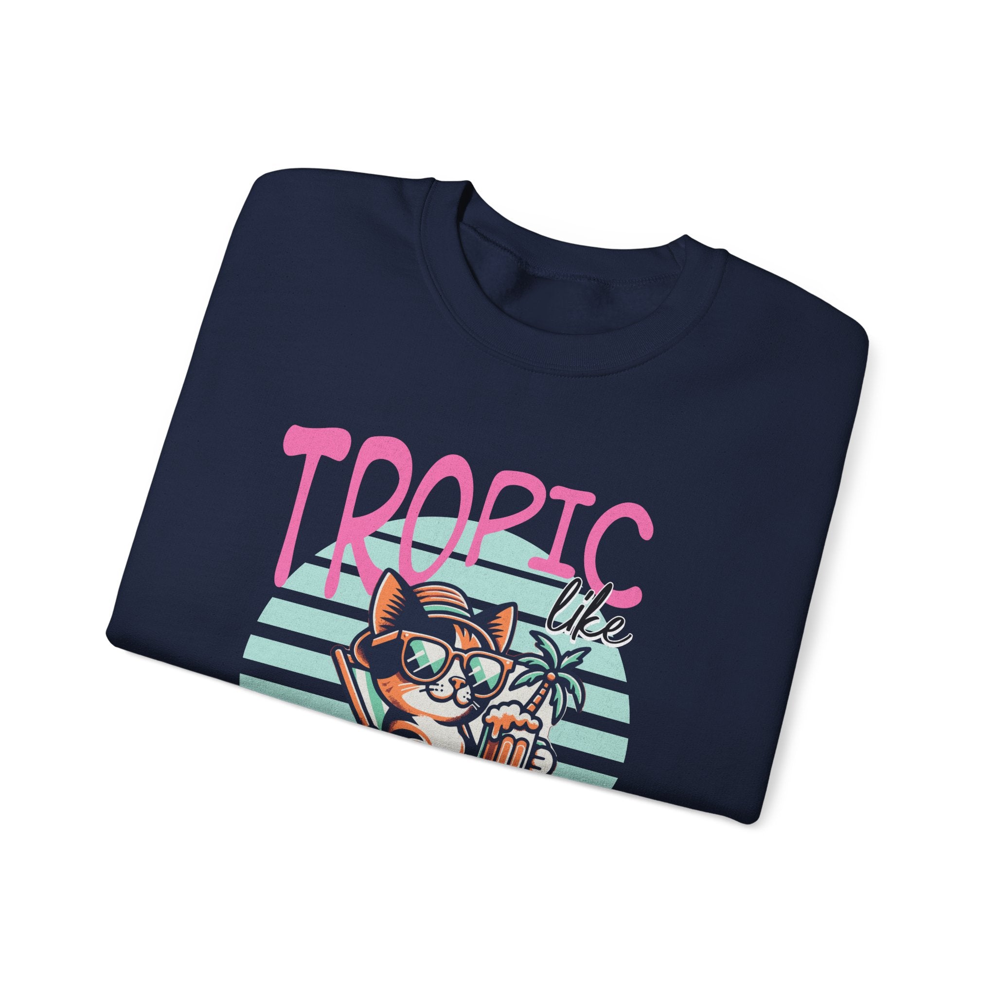 Tropic like it's Hot Tropical Sweatshirt
