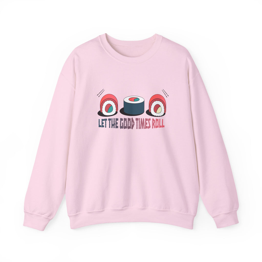 Let the Good Times Roll Sushi Sweatshirt