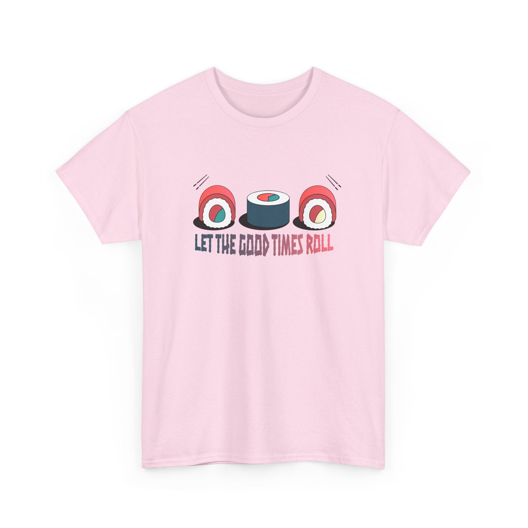 Let the Good Times Roll Sushi Tee