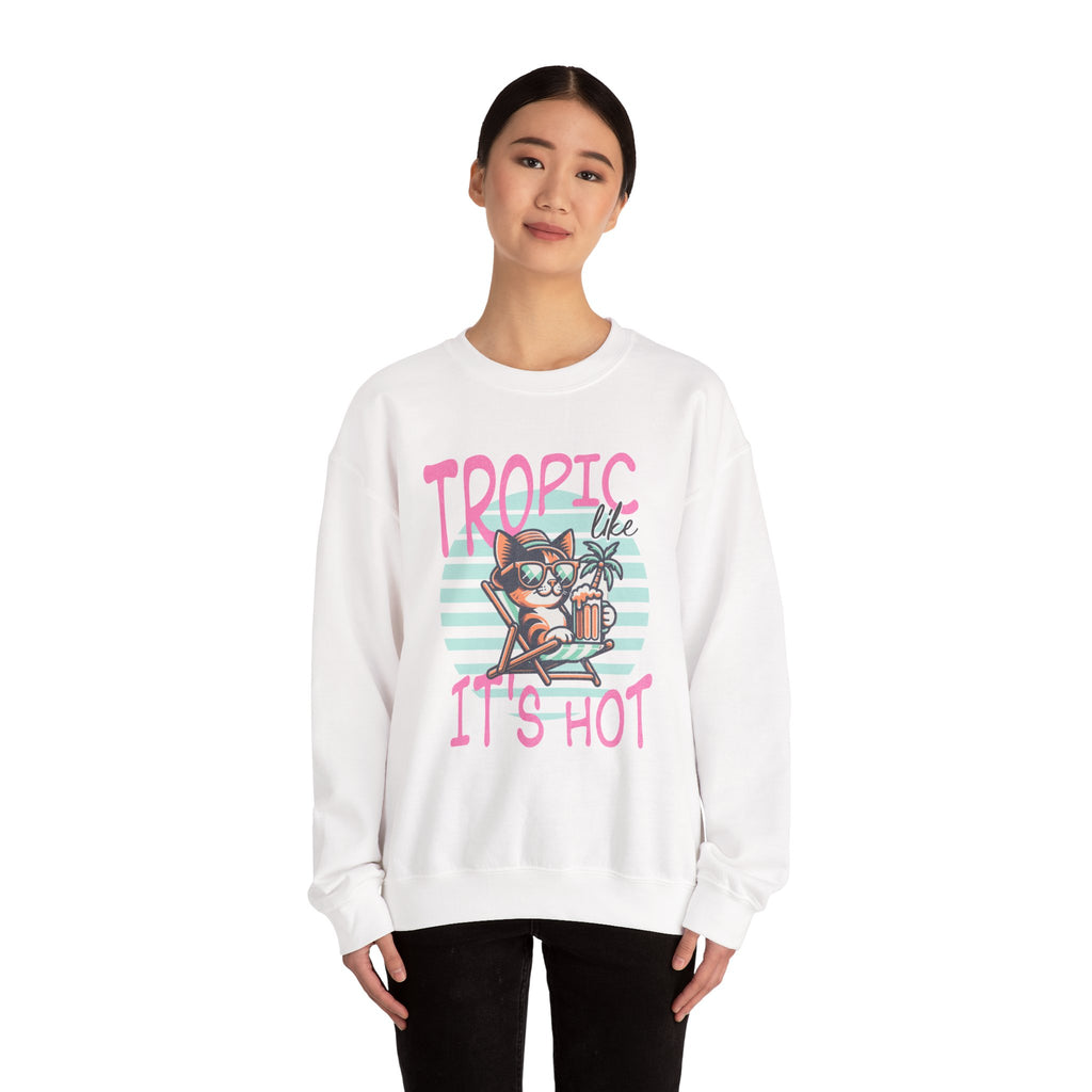 Tropic like it's Hot Tropical Sweatshirt
