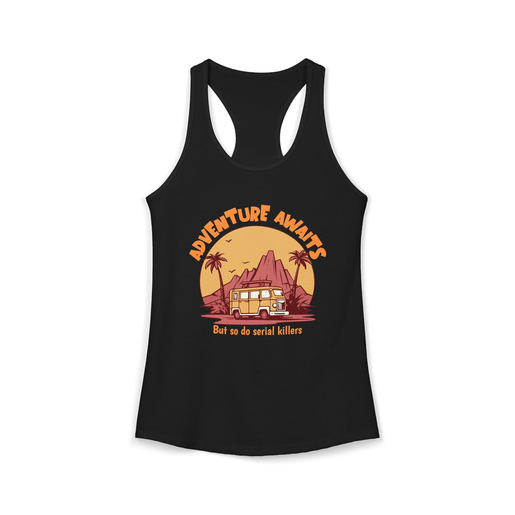 Adventure Awaits, But So Do Serial Killers Tank Top