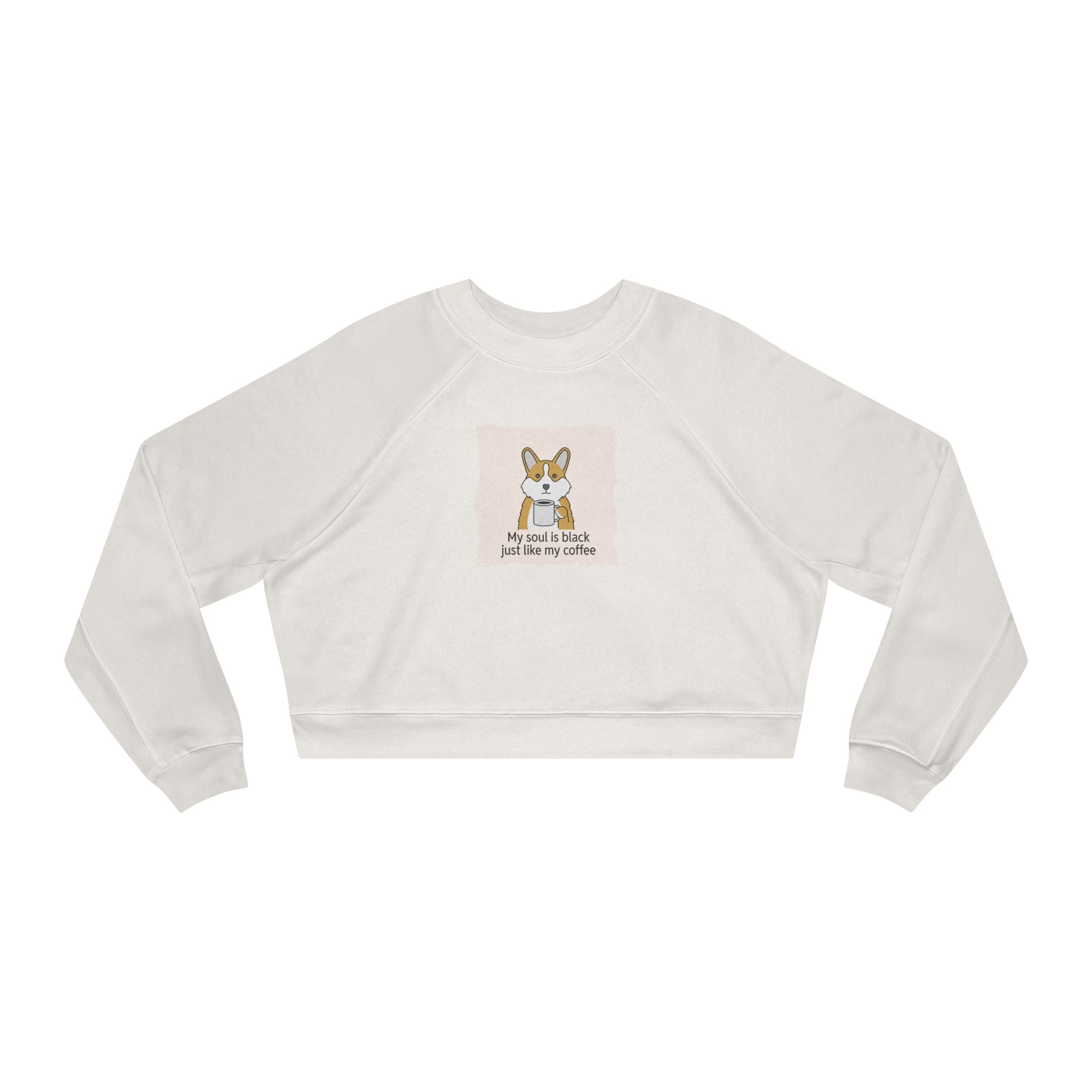 My Soul Is Black Just Like My Coffee Cropped Sweatshirt