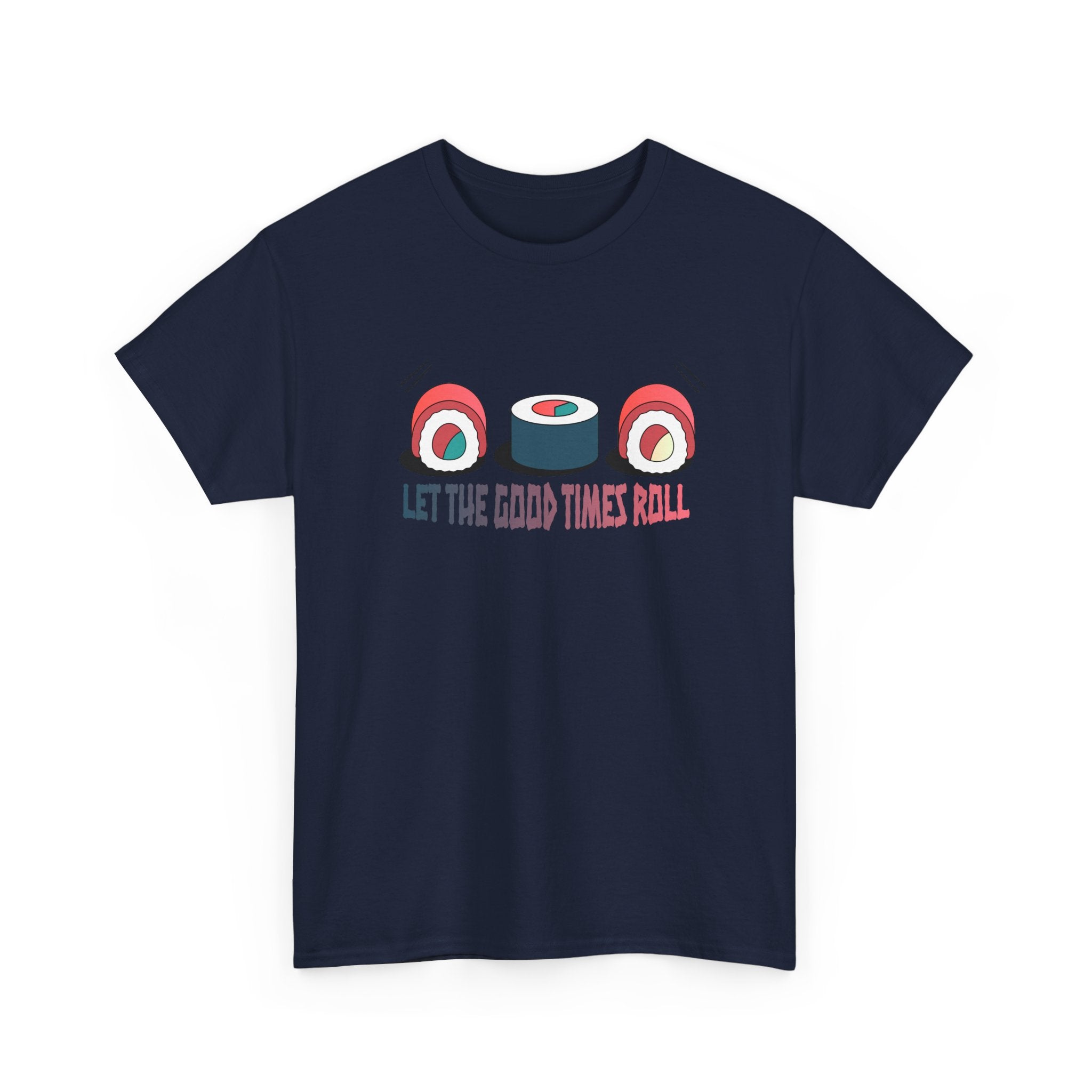 Let the Good Times Roll Sushi Tee