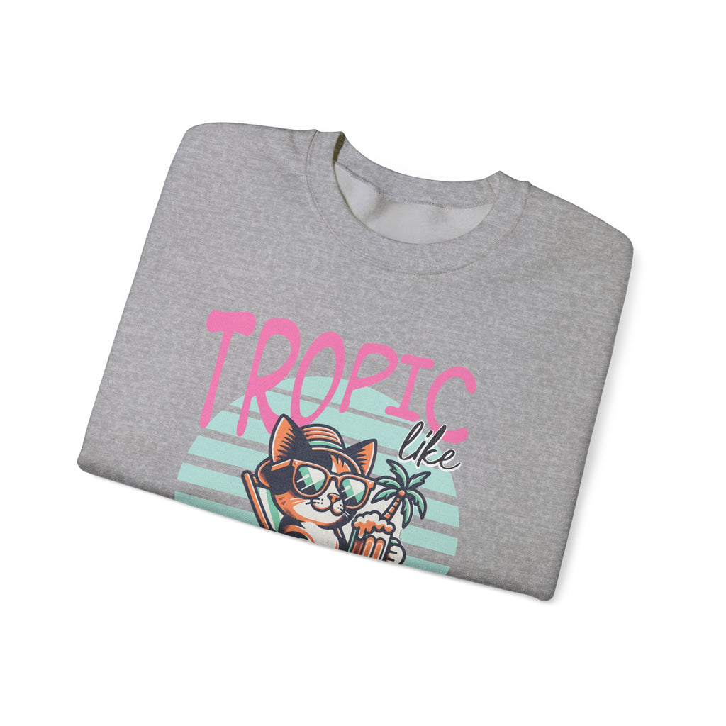 Tropic like it's Hot Tropical Sweatshirt
