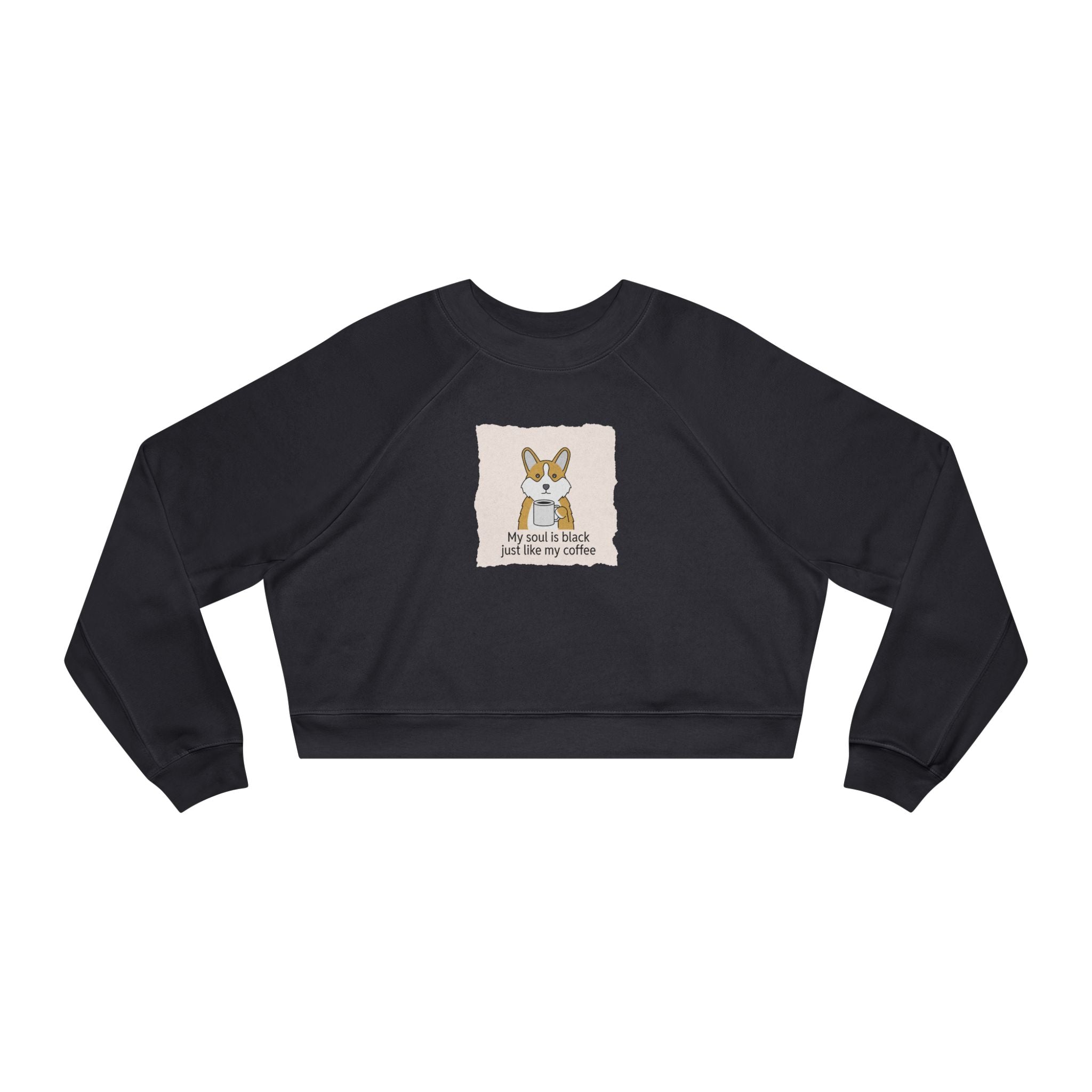 My Soul Is Black Just Like My Coffee Cropped Sweatshirt