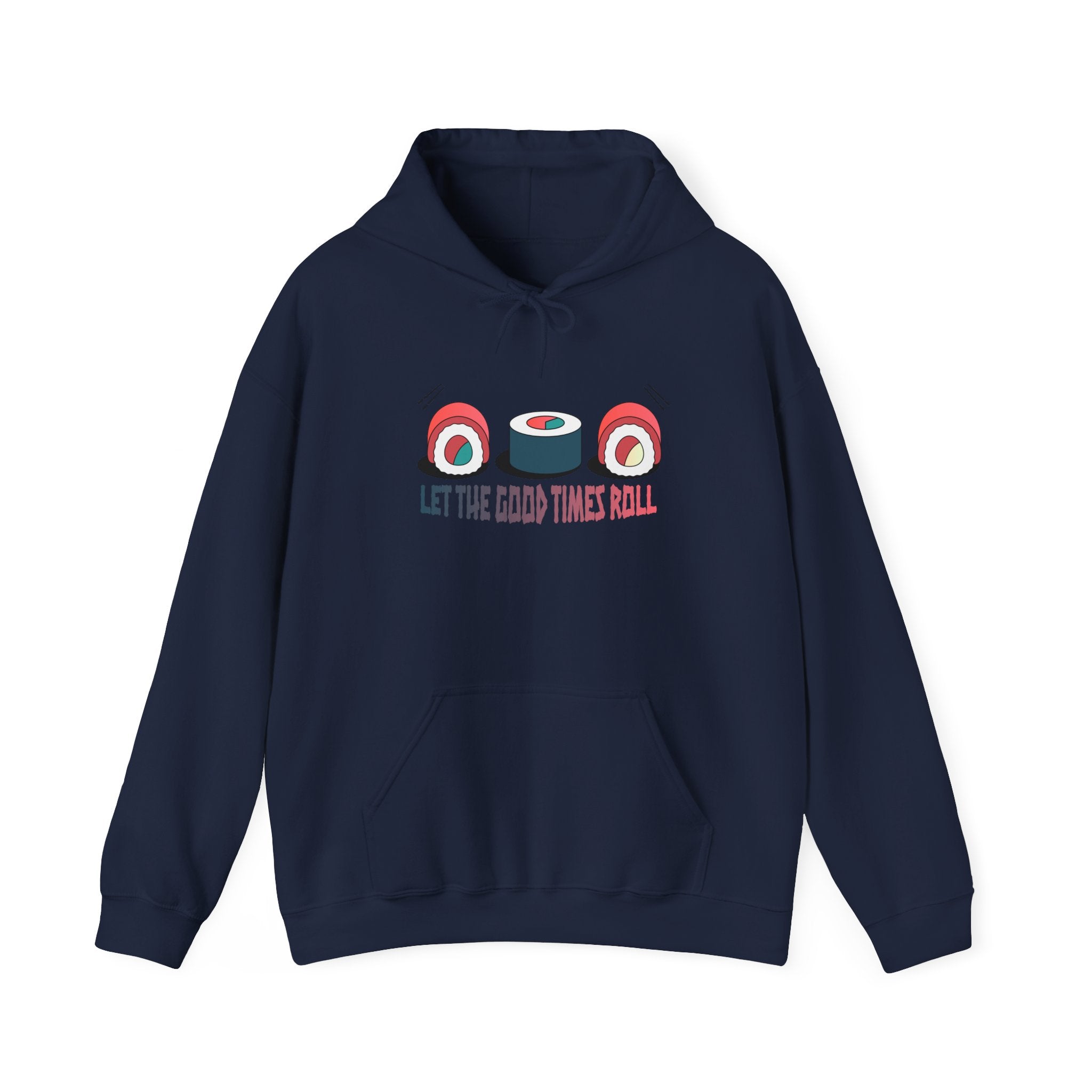 Let the Good Times Roll Sushi Hoodie