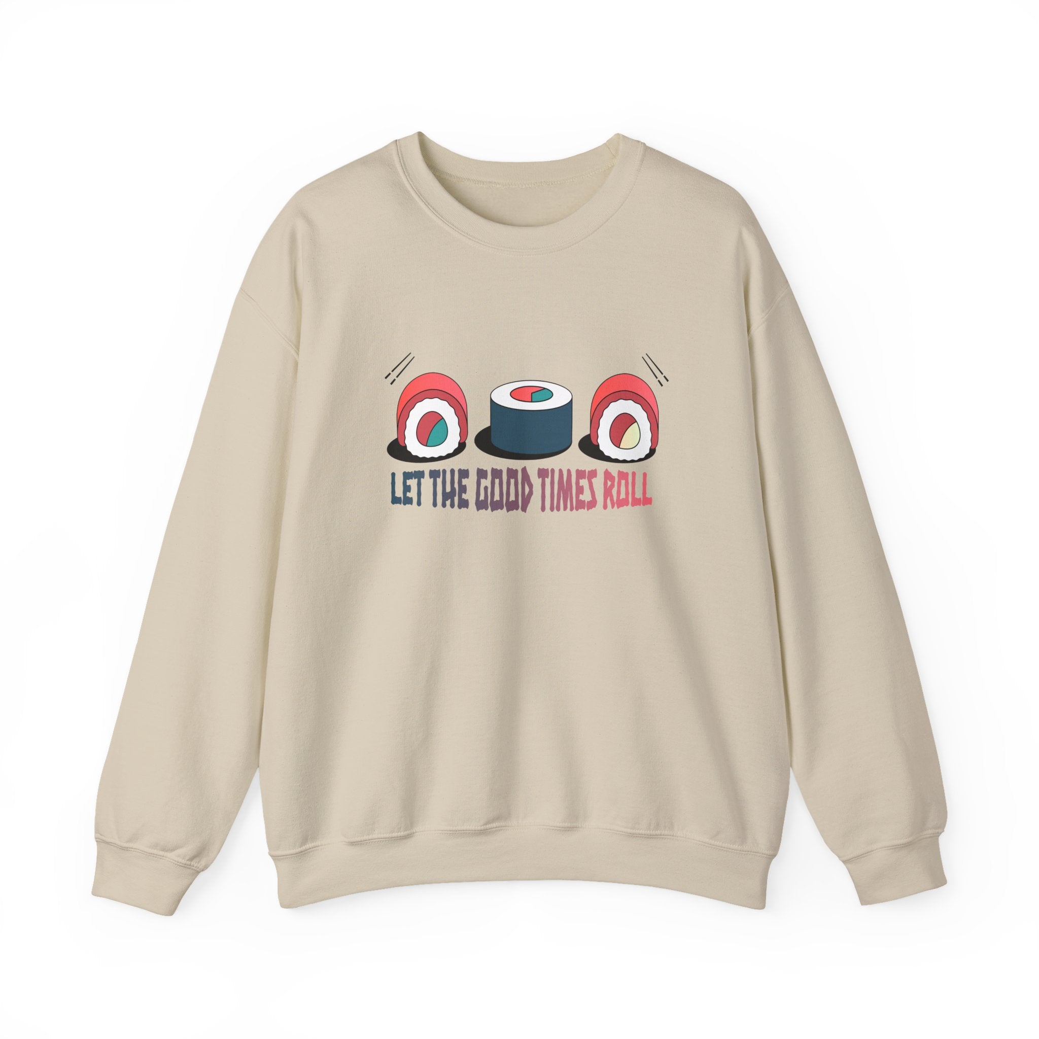 Let the Good Times Roll Sushi Sweatshirt