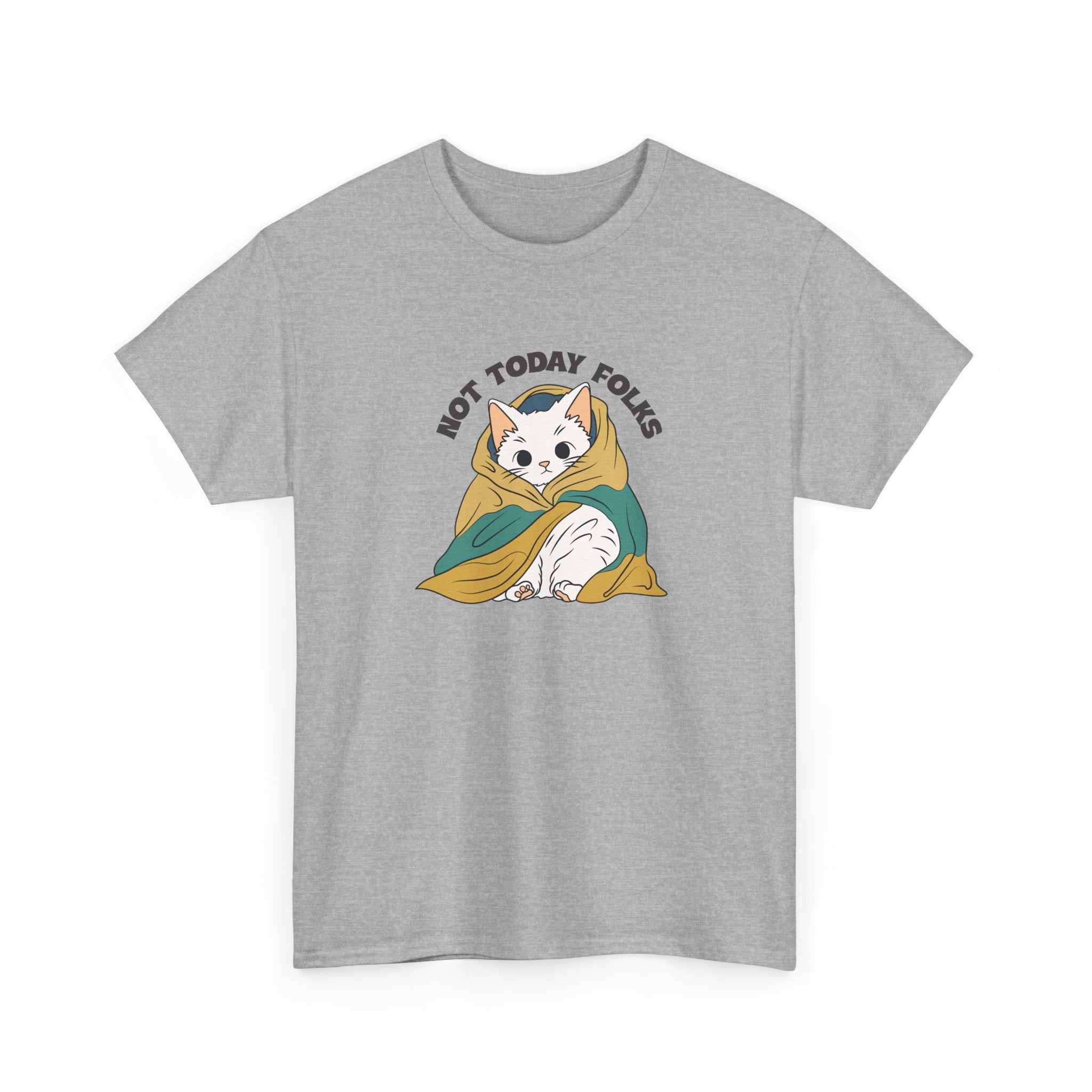 Not Today Folks Cat Tee