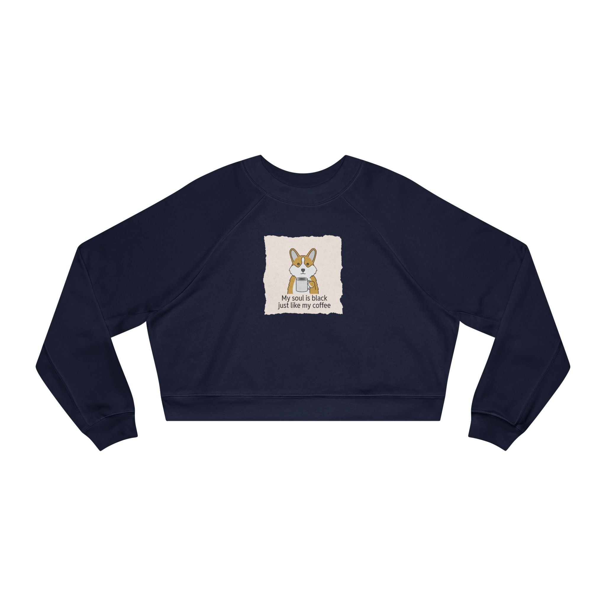My Soul Is Black Just Like My Coffee Cropped Sweatshirt